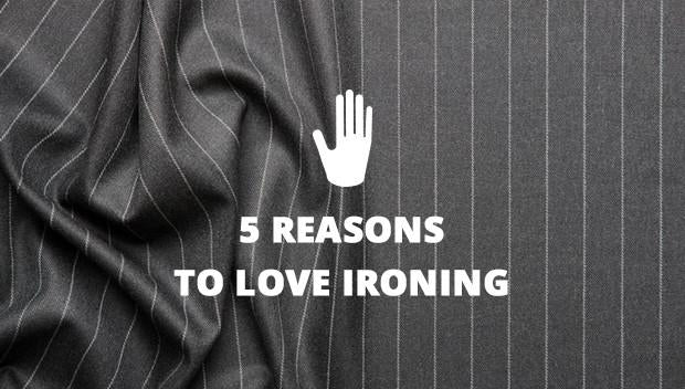 5 Reasons to Love Ironing