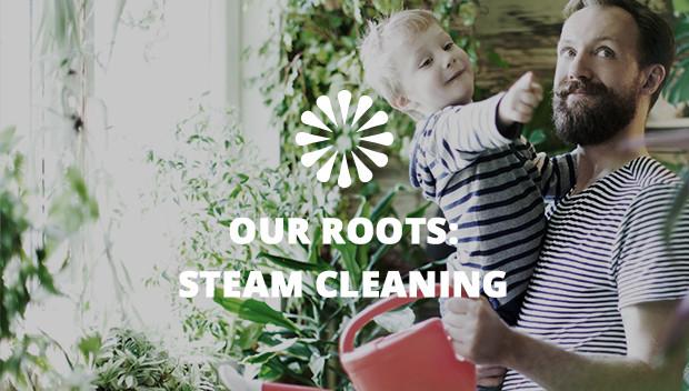 Our Roots: Steam Cleaning